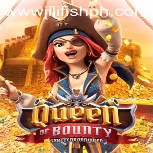 Discover the Adventure of QueenofBounty at JILIFISH.COM